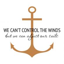 We can't control the winds, but we can adjust our sails. wall quotes vinyl lettering vinyl decals nautical sail sailing boat ocean sea beach anchor cruise lake lakehouse vacation house wind 