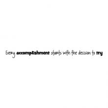 Every accomplishment starts with the decision to try wall quotes vinyl lettering wall decal office decor home office desk professional workplace workspace