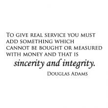 To give real service you must add something which cannot be bought or measured with money and that is sincerity and integrity Douglas Adams wall quotes vinyl lettering wall decal home decor office professional