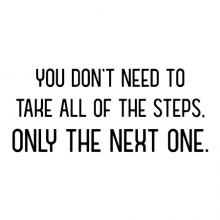 You don't need to take all of the steps, only the next one. wall quotes vinyl lettering wall decal home decor office decor professional desk home office hr overwhelmed