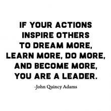 If your actions inspire others to dream more, learn more, do more, and become more, you are a leader. -John Quincy Adams wall quotes vinyl lettering wall decal home decor vinyl stencil office professional work desk boss