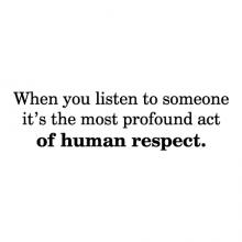 When you listen to someone it’s the most profound act of human respect wall quotes vinyl lettering wall decal home decor vinyl stencil  golden rule 