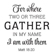 Where Two Or Three Gather inspirational great for any home Wall Quotes™ Decal