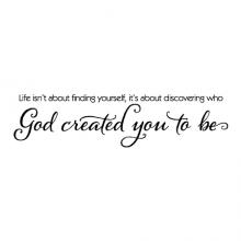 Life isn't about finding yourself, it's about discovering who God created you to be wall quotes vinyl lettering wall decal home decor religious faith christian church bible