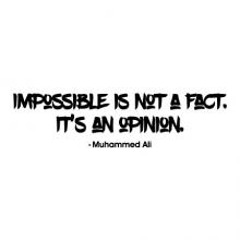 Impossible is not a fact. It's an opinion. Mohammed Ali. boxing sport quote vinyl wall quotes decals decor art goat quote