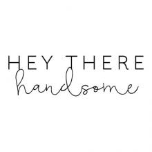 Hey there handsome wall quotes vinyl lettering wall decal home decor style confidence mirror bathroom good morning