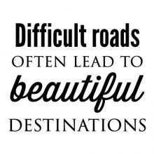 Difficult roads often lead to beautiful destinations wall quotes vinyl lettering wall decal home decor vinyl stencil travel hike dirt path explore