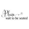 Please wait to be seated wall quotes vinyl lettering wall decal home decor bath bathroom restroom washroom toilet decor 