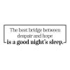 The best bridge between despair and hope is a good nights sleep. wall quotes vinyl lettering wall decal home decor bedroom headboard
