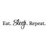 Eat. Sleep. Repeat wall quotes vinyl lettering wall decal home decor vinyl stencil bedroom bed headboard funny kitchen