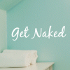 Get Naked Wall Quotes Decal bathroom bath shower salon spa naked 