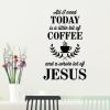 All I need today is a little bit of coffee and a whole lot of jesus wall quotes vinyl lettering wall decal home decor kitchen drink religious church 