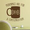 Mornings are for coffee and contemplation wall quotes vinyl lettering wall decal home decor coffee bar drink cup caffeine 