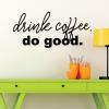 drink coffee do good wall quotes vinyl lettering wall decal home decor vinyl stencil caffeine  mug coffee bar kitchen drink cafe