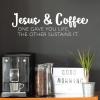 Jesus & coffee. One gave you life, the other sustains it  wall quotes vinyl lettering wall decal home decor religious coffee bar faith