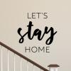 Let's stay home wall quotes vinyl lettering wall decal home decor entry entryway welcome home body 