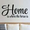 Home is where the horse is wall quotes vinyl lettering wall decal home decor equestrian ride stables riding home