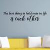 The best thing to hold onto in life is each other wall quotes vinyl lettering wall decal home decor family love