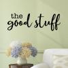 the good stuff wall quotes vinyl lettering wall decal home decor kenny chesney country song lyrics music family love wedding birth nursery