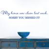 My house was clean last week… sorry you missed it wall quotes vinyl wall decal home entry laundry front door