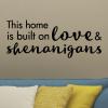 This home is built on love & shenanigans wall quotes vinyl lettering wall decal entry entryway family chaos 