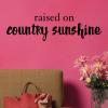 Raised on country sunshine wall quotes vinyl lettering wall decal home decor south southern decor country living