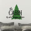 The cabin is our happy place wall quotes vinyl lettering wall decal home decor tree rustic nature 