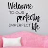 Welcome to our perfectly imperfect life wall quotes vinyl lettering wall decal home decor vinyl stencil home house perfect entry hello