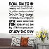 Pool Rules Hang up wet towels & suits No pushing, running, or whining Splash Play Laugh Use the bathroom, not the pool! Have fun apply sunscreen soak up the sun dry off before going inside enjoy the day wall quotes vinyl lettering wall decal vinyl stencil