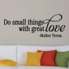 Do small things with great love. Mother Teresa wall quotes vinyl lettering wall decal inspirational saint