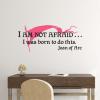 I AM NOT AFRAID. I was born to do this. Joan of Arc. banner pike female power wall quotes wall art vinyl decal girl power heroine hundred years war