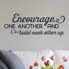 Encourage one another and build each other up wall quotes vinyl lettering wall decal inspirational motivational 1 Thessalonians 5:11 religious quotes