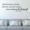 With freedom, books, flowers, and the moon, who could not be happy? -Oscar Wilde-  wall quotes vinyl lettering wall decal home decor reading literature library book flower space 