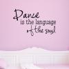 Dance is the language of the soul wall quotes decal, dance inspiration, tap, ballet, jazz, hip hop, 