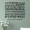 The purpose of life is not to be happy. It is to be useful, to be honorable, to be compassionate, to have it make some difference that you have lived & lived well - Ralph Waldo Emerson - wall quotes vinyl lettering wall decal home decor author poet