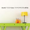 Decide today how tomorrow will be wall quotes vinyl lettering wall decal home decor vinyl stencil inspiration office