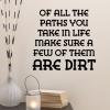Of all the paths you take in life make sure a few of them are dirt wall quotes vinyl lettering wall decal home decor vinyl stencil travel hike dirt bike offroad fourwheeling