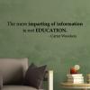 The mere imparting of information is not education - Carter Woodson wall quotes vinyl lettering wall decal home decor vinyl stencil school teacher classroom 