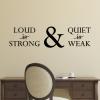 Loud is {not} strong & quiet is {not} weak wall quotes vinyl lettering wall decal home decor vinyl stencil office inspiration never assume