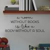 a room without books is like a body without a soul wall quotes vinyl lettering wall decal home decor vinyl stencil read reading book library book shelf reading nook literature