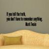 If you tell the truth, you don't have to remember anything Mark Twain wall quotes vinyl lettering wall decal home decor vinyl stencil honest truthful