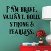 I am brave, valiant, bold, strong & fearless. wall quotes vinyl lettering wall decal home decor vinyl stencil inspirational motivational self confidence