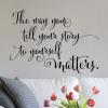 The way you tell your story to yourself matters wall quotes vinyl lettering wall decal home decor vinyl stencil talk to yourself attitude