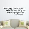 Don't judge each day by the harvest you reap, but by the seeds that you plant. R.L. Stevenson wall quotes vinyl lettering wall decal home decor vinyl stencil inspirational positive affirmation