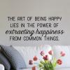 The art of being happy lies in the power of extracting happiness from common things wall quotes vinyl lettering wall decal home decor vinyl stencil inspiration 