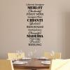 Cabernet Sauvignon / Merlot / Chardonnay / Pinot Noir / Sauvignon Blanc / Chianti / Bordeaux / Beaujolais / Montepulciano / Champagne / Madeira / Pinot Grigio / Prosecco / Riesling wines of the world wall quotes vinyl decal