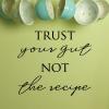 Trust your gut not the recipe wall quotes vinyl lettering wall decal home decor kitchen cook chef bake cooking