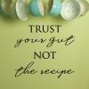 Trust your gut not the recipe wall quotes vinyl lettering wall decal home decor kitchen cook chef bake cooking