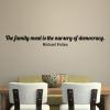 The family meal is the nursery of democracy. Michael Pollan wall quotes vinyl lettering wall decal home decor politics kitchen dining room table picky eaters family dinner