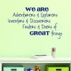 We are Adventurers & Explorers / Inventors & Discoverers / Finders & Doers of / Great things